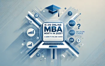 Online MBA in 2025: A Guide to Its Value